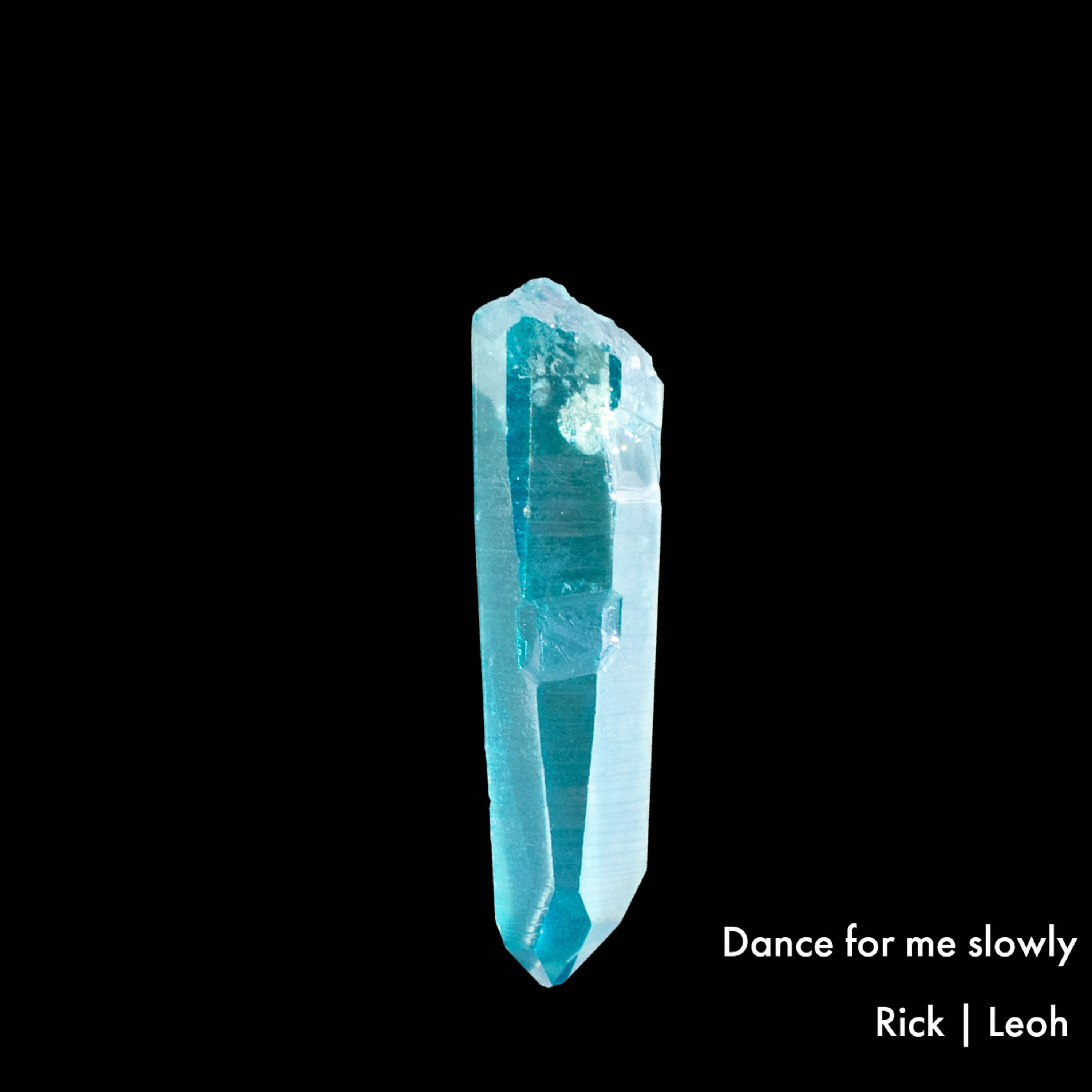 Dance for me slowly - Rick Leoh